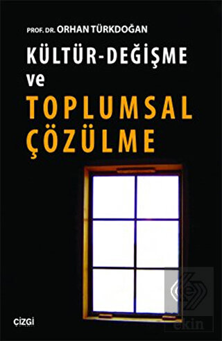 Kültür - Değişme ve Toplumsal Çözülme