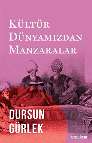 Kültür Dünyamızdan Manzaralar