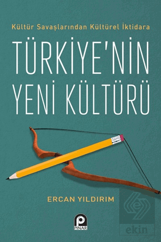 Kültür Savaşlarından Kültürel İktidara Türkiye'nin