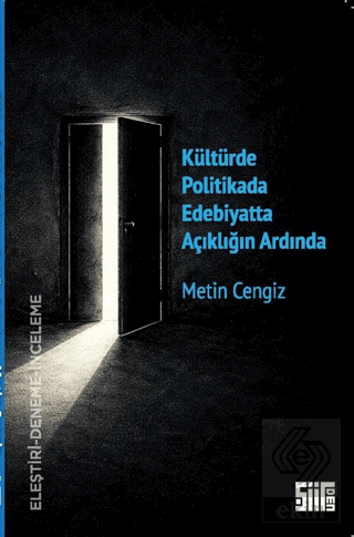 Kültürde Politikada Edebiyatta Açıklığın Ardında