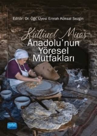 Kültürel Miras Anadolu'nun Yöresel Mutfakları