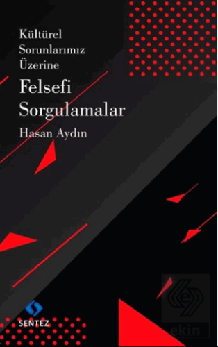 Kültürel Sorunlarımız Üzerine Felsefi Sorgulamalar
