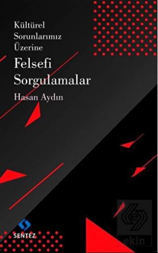 Kültürel Sorunlarımız Üzerine Felsefi Sorgulamalar