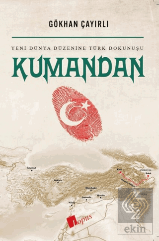 Kumandan Yeni Dünya Düzenine Türk Dokunuşu