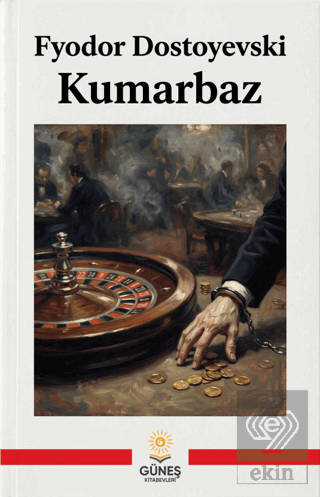 Kumarbaz Fyodor Mihayloviç Dostoyevski Güneş Kitabevleri Yayınları Sat