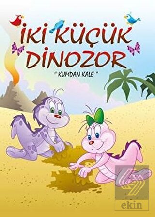Kumdan Kale - İki Küçük Dinozor