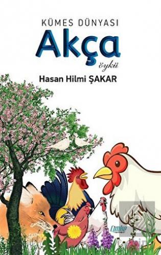 Kümes Dünyası: Akça