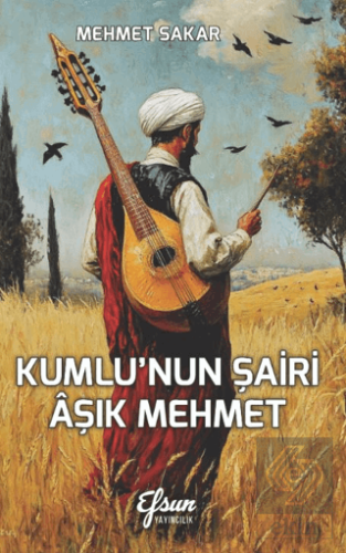 Kumlu'nun Şairi Aşık Mehmet