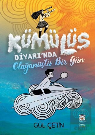 Kümülüs Diyarı'nda Olağanüstü Bir Gün