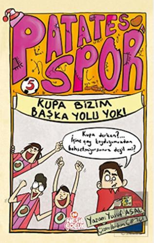 Kupa Bizim Başka Yolu Yok! - Patates Spor 5