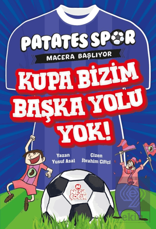Kupa Bizim Başka Yolu Yok! - Patatesspor Macera Ba