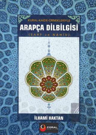 Kural ve Kaide Örnekleriyle Arapça Dilbilgisi Sarf ve Nahiv