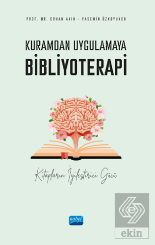 Kuramdan Uygulamaya Bibliyoterapi