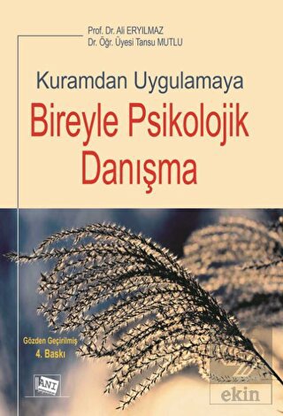 Kuramdan Uygulamaya Bireyle Psikolojik Danışma