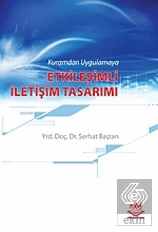 Kuramdan Uygulamaya Etkileşimli İletişim Tasarımı