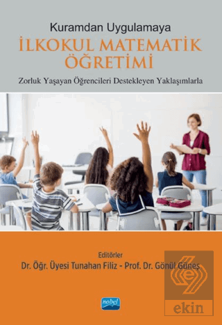 Kuramdan Uygulamaya İlkokul Matematik Öğretimi