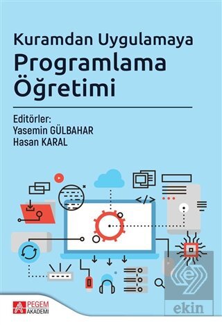 Kuramdan Uygulamaya Programlama Öğretimi
