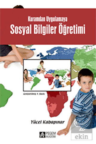 Kuramdan Uygulamaya Sosyal Bilgiler Öğretimi