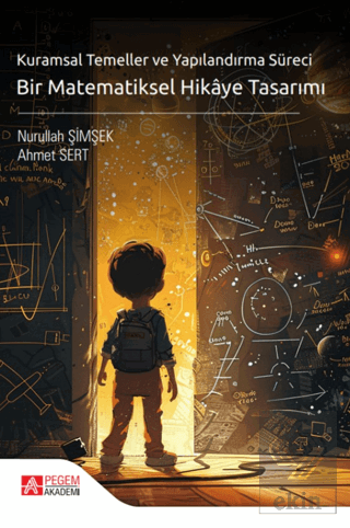 Kuramsal Temeller ve Yapılandırma Süreci Bir Matematiksel Hikaye Tasarımı