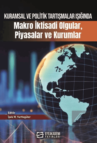 Kuramsal ve Politik Tartışmalar Işığında Makro İktisadi Olgular, Piyas