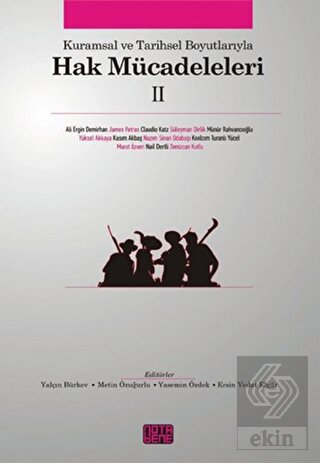 Kuramsal ve Tarihsel Boyutlarıyla Hak Mücadeleleri