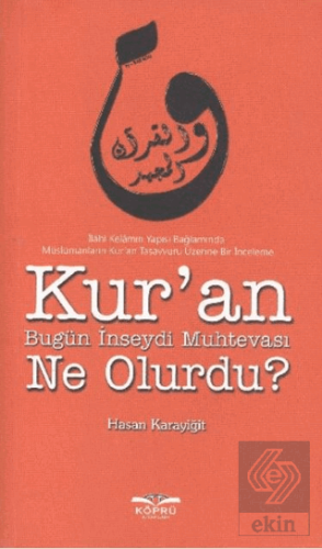 Kur\'an Bugün İnseydi Muhtevası Ne Olurdu?