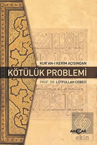 Kur\'an-ı Kerim Açısından Kötülük Problemi