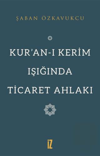 Kur'an-ı Kerim Işığında Ticaret Ahlakı