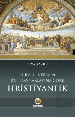 Kuran-ı Kerim ve Batı Kaynaklarına Göre Hristiyanl
