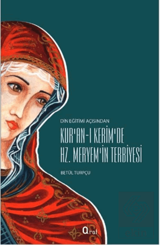 Kur\'an-ı Kerim\'de Hz. Meryem\'in Terbiyesi
