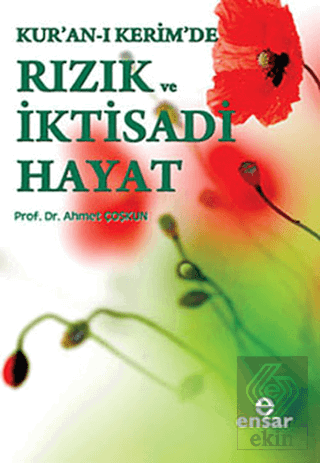 Kur\'an-ı Kerim\'de Rızık ve İktisadi Hayat