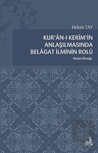 Kur'an-ı Kerim'in Anlaşılmasında Belagat İlminin R