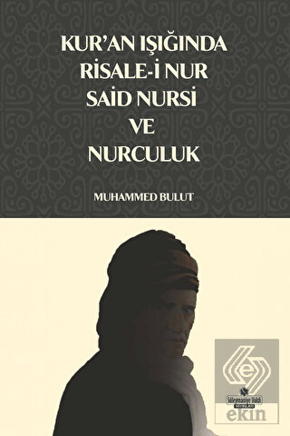 Kur'an Işığında Risale-i Nur, Said Nursi ve Nurcul