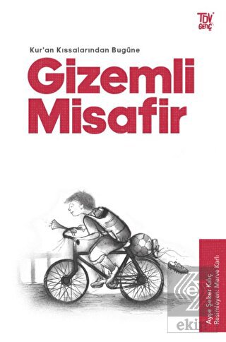 Kuran Kıssalarından Bugüne Gizemli Misafir
