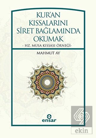Kur'an Kıssalarını Siret Bağlamında Okumak