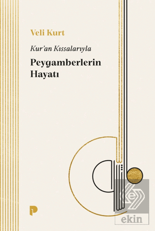 Kuran Kıssalarıyla Peygamberlerin Hayatı Veli Kurt Pınar Yayınları Sat