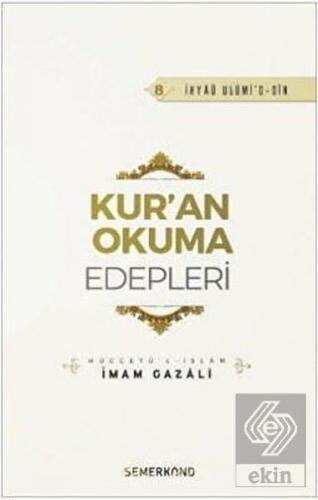 Kur\'an Okuma Edepleri - İhya-ü Ulumi\'d-Din
