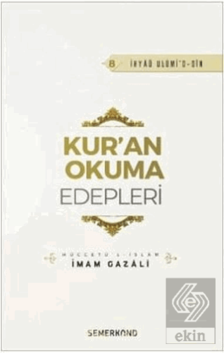 Kur\'an Okuma Edepleri - İhya-ü Ulumi\'d-Din