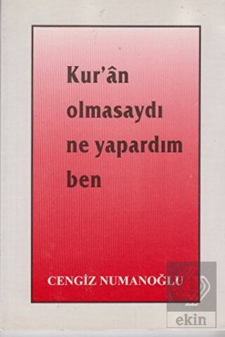 Kur'an Olmasaydı Ne Yapardım Ben