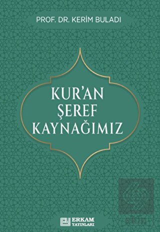 Kur'an Şeref Kaynağımız