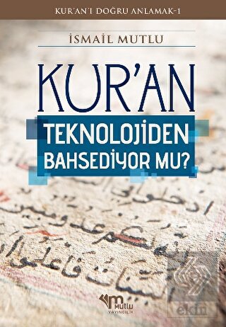 Kur'an Teknolojiden Bahsediyor Mu?
