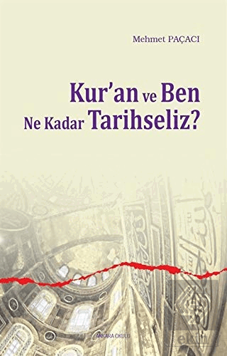 Kur'an ve Ben Ne Kadar Tarihseliz?