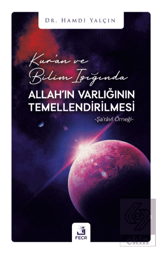 Kur'an ve Bilim Işığında Allah'ın Varlığının Temel