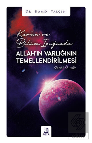 Kur'an ve Bilim Işığında Allah'ın Varlığının Temel