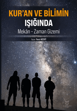 Kur'an ve Bilimin Işığında Mekan - Zaman Gizemi