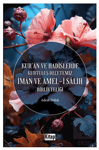 Kur'an Ve Hadislerde Kurtuluş Reçetemiz İman Ve Am