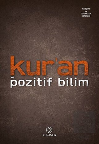 Kur\'an ve Pozitif Bilim - İlmi Toplantılar Serisi