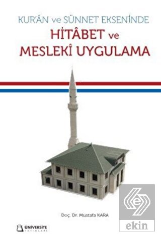Kuran ve Sünnet Ekseninde Hitabet ve Mesleki Uygul