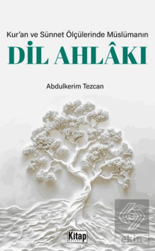 Kur'an ve Sünnet Ölçülerinde Müslümanın Dil Ahlakı