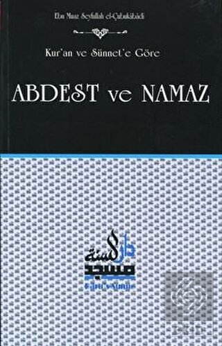Kur'an ve Sünnet'e Göre Abdest ve Namaz